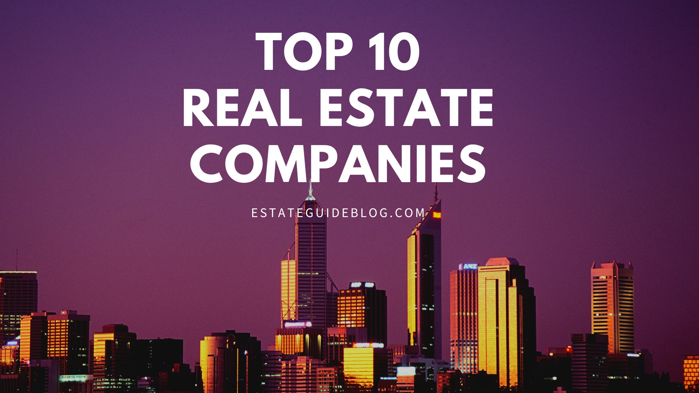 10 Top Real Estate Companies in 2025